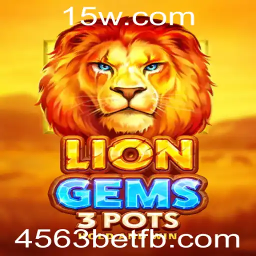 Descubra as Emoções e Regras do Jogo LionGems3pots com a Palavra-Chave 4563bet